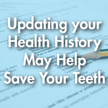 Waukee dentists at Lush Family Dental tell patients how keeping their health history updated may help save their teeth.